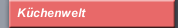 K&uuml;chenwelt